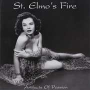 St. Elmo&#39;s Fire - Artifacts of Passion