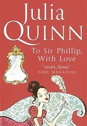 To Sir Phillip, With Love (Julia Quinn)