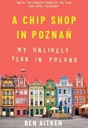 A Chip Shop in Poznan (Ben Aitken)