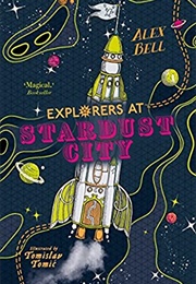 Explorers at Stardust City (Alex Bell)