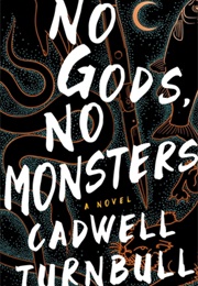 No Goods, No Monsters (Cadwell Turnbull)