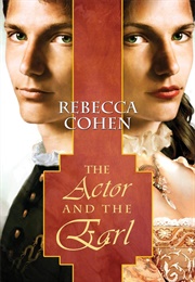 The Actor &amp; the Earl (Rebecca Cohen)