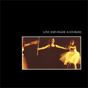 Kate Bush - Love and Anger