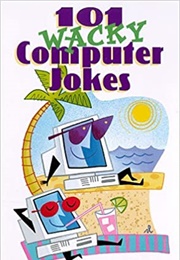 101 Wacky Computer Jokes (Judith Bauer Stamper and Genevi Stamper)