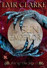 The Sun Emperor (L. M. R. Clarke)