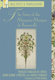 The Story of the Marquise-Marquis De Banneville (François-Timoléon De Choisy, Marie-Jeanne L&#39;hériti)