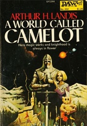 A World Called Camelot (Arthur H. Landis)