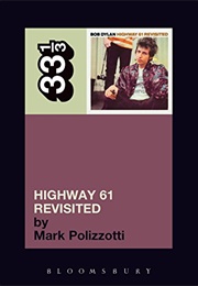 Highway 61 Revisited (Mark Polizzotti)