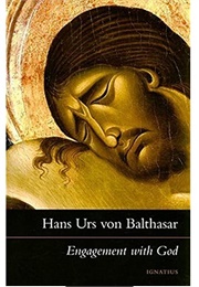 Engagement With God: The Drama of Christian Discipleship (Hans Urs Von Balthasar)