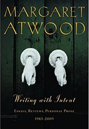 Writing With Intent (Margaret Atwood)