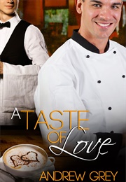 A Taste of Love (Andrew Grey)