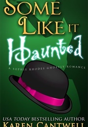 Some Like It Haunted (Karen Cantwell)