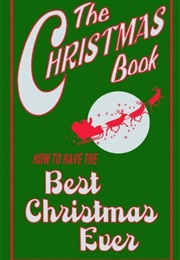 The Christmas Book: How to Have the Best Christmas Ever (Juliana Foster)