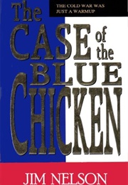 The Case of the Blue Chicken (Jim Nelson)