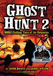 Ghost Hunt 2: MORE Chilling Tales of the Unknown (Jason Hawes)