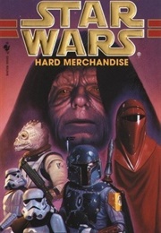 Hard Merchandise: The Bounty Hunter Wars #3 (K. W. Jeter)