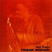 Frank Wright - Your Prayer