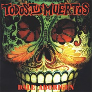 Todos Tus Muertos - Dale Aborigen