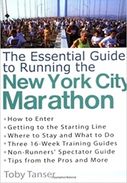 The Essential Guide to Running the New York City Marathon (Toby Tanser)