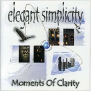 Elegant Simplicity - Moments of Clarity