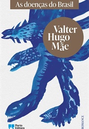 As Doenças Do Brasil (Valter Hugo Mãe)