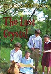 The Last Crystal (Frances Schoonmaker)