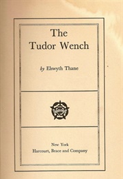 The Tudor Wench (Elswyth Thane)