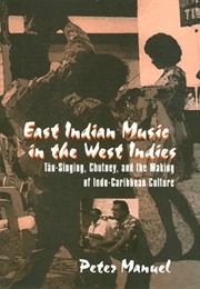 East Indian Music in the West Indies (Peter Manuel)