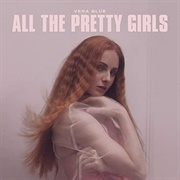 All the Pretty Girls - Vera Blue