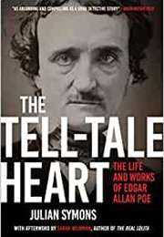 The Tell-Tale Heart: The Life and Works of Edgar Allan Poe (Julian Symons)
