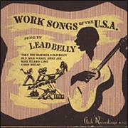 Work Songs of the U.S.A. Sung by Lead Belly