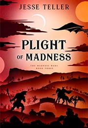 Plight of Madness (Jesse Teller)