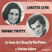 As Soon as I Hang Up the Phone - Loretta Lynn &amp; Conway Twitty