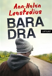 Bara Dra (Ann-Helén Laestadius)