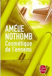Cosmétique De L&#39;ennemi (Amélie Nothomb)