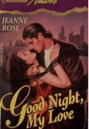 Good Night, My Love (Jeanne Rose)