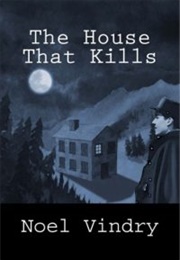 The House That Kills (Noel Vindry)