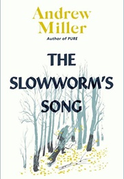 The Slowworm&#39;s Song (Andrew Miller)