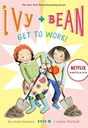 Ivy and Bean Get to Work (-)