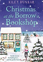 Christmas at the Borrow a Bookshop (Kiley Dunbar)