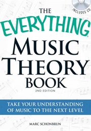 The Everything Music Theory Book With CD: Take Your Understanding of Music to the Next Level (Marc Schonbrun)