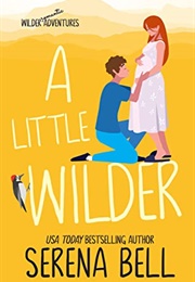 A Little Wilder (Serena Bell)