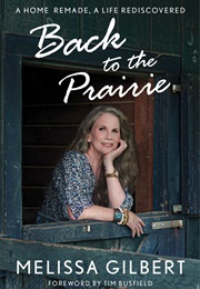 Back to the Prairie (Melissa Gilbert)