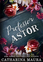 Professor Astor (Catharina Maura)