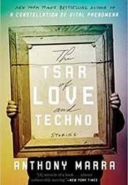 The Tsar of Love and Techno (Anthony Marra)