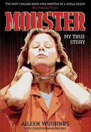 Monster: My True Story (Aileen Wuornos)