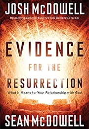 Evidence for the Resurrection (Josh Mcdowell and Sean Mcdowell)