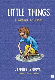 Little Things: A Memoir in Slices (Jeffrey Brown)