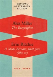 The Biographer / a Mute Scream, That Goes [Like So] (Alex Miller, Erin Ritchie)