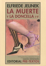 La Muerte Y La Doncella (Elfriede Jelinek)